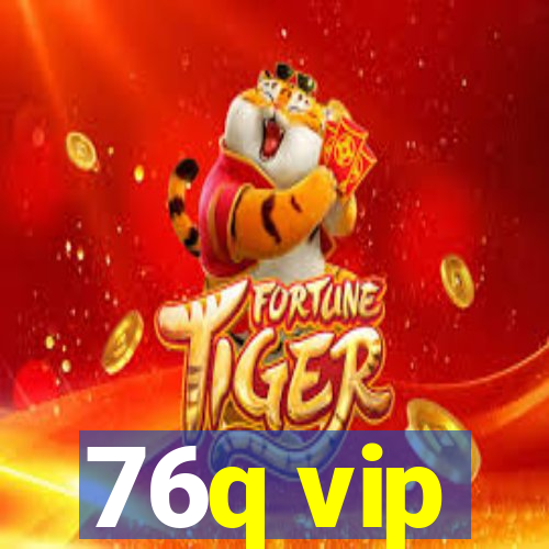 76q vip